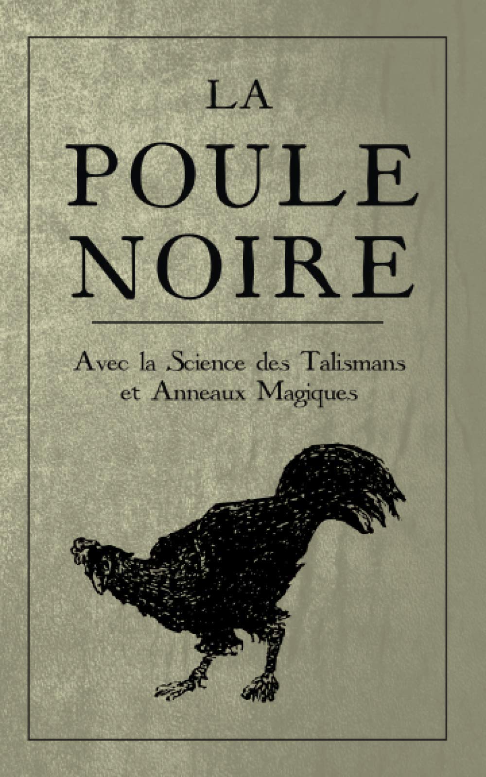 Amazon Com La Poule Noire Avec La Science Des Talismans Et Anneaux Magiques French Edition Inconnu Books