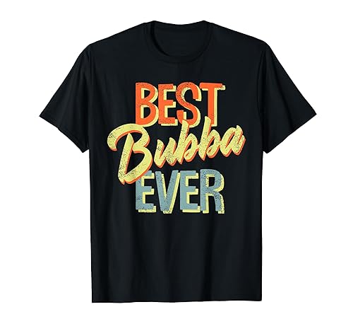 Best Bubba Ever Funny Brother Gift T-Shirt in Kuwait Whizz T-Shirts