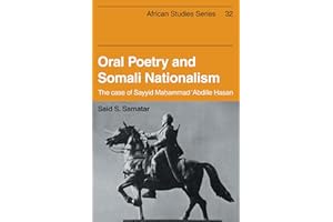 Oral Poetry and Somali Nationalism: The Case of Sayid Mahammad 'Abdille Hasan