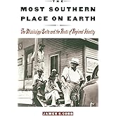 The Most Southern Place on Earth: The Mississippi Delta and the Roots of Regional Identity
