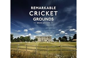 Remarkable Cricket Grounds: An illustrated guide to the world’s best cricket grounds