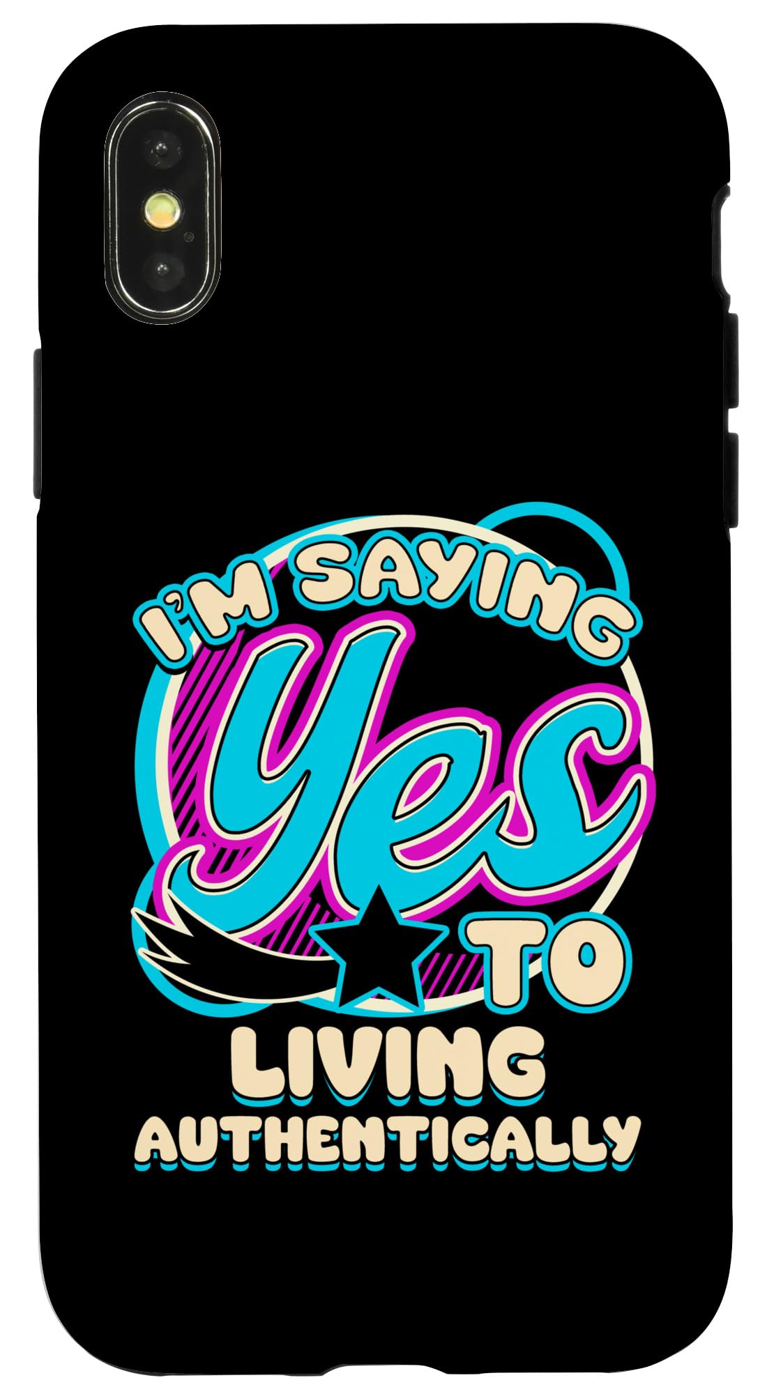 iPhone X/XS I'm Saying YES To Living Authentically Self Care Women Girls Case