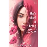 She&rsquo;s Tired of Being Tired