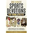One-Minute Sports Devotions for Young Athletes: Biblical Guidance for Teens to Build Mental Toughness, Discipline, and a Growth Mindset