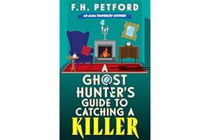 A Ghost Hunter's Guide to Catching a Killer: An utterly gripping and cozy historical murder mystery with a killer hook (The A