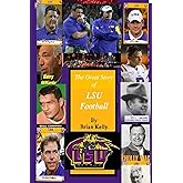 The Great Story of LSU Football: The beginning of football to the Ed Orgeron era