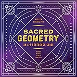 Sacred Geometry: An A-Z Reference Guide