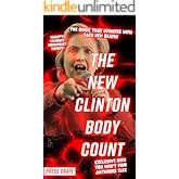 The New Clinton Body Count: Coincidence or the Kiss of Death? (Conspiracy Deaths Book 2)