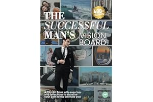 The Successful Man's Vision Board: A Clip Art Book with Exercises and Reflections to visualize your path to the ultimate you