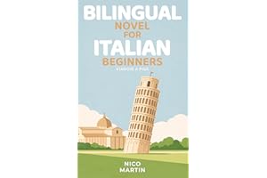 Viaggio a Pisa: Bilingual Italian Novel for Beginners with English Translation (A1–A2): Italian Travel Stories