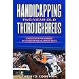 Handicapping Two-Year-Old Thoroughbreds: Consistently Pick Winners in 2YO Maiden Special Weight Races