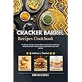 Cracker Barrel Recipes Cookbook: A collection of classic Cracker Barrel recipes that will help you bring the Southern table's charm & good taste to your own kitchen