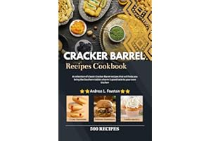 Cracker Barrel Recipes Cookbook: A collection of classic Cracker Barrel recipes that will help you bring the Southern table's charm & good taste to your own kitchen