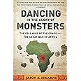Dancing in the Glory of Monsters: The Collapse of the Congo and the Great War of Africa