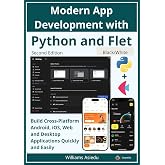 Modern App Development with Python and Flet: Build Cross-Platform Android, iOS, Web and Desktop Applications Quickly and Easily