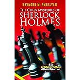 The Chess Mysteries of Sherlock Holmes: Fifty Tantalizing Problems of Chess Detection (Dover Math Games & Puzzles)