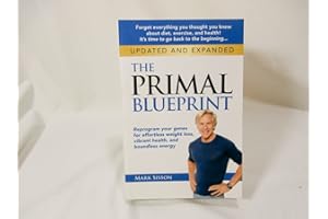 The Primal Blueprint: Reprogram Your Genes for Effortless Weight Loss, Vibrant Health, and Boundless Energy