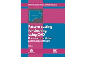 Pattern Cutting for Clothing Using CAD: How to Use Lectra Modaris Pattern Cutting Software (Woodhead Publishing Series in Textiles)