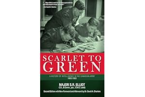 Scarlet to Green: A History of Intelligence in the Canadian Army 1903-1963
