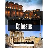 Ephesus: A Stunning Coffee Table Picture Book – For Travelers & History Lovers
