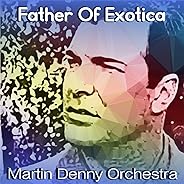 Father of Exotica (Instrumental)