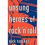 Unsung Heroes Of Rock 'n' Roll: The Birth Of Rock In The Wild Years Before Elvis