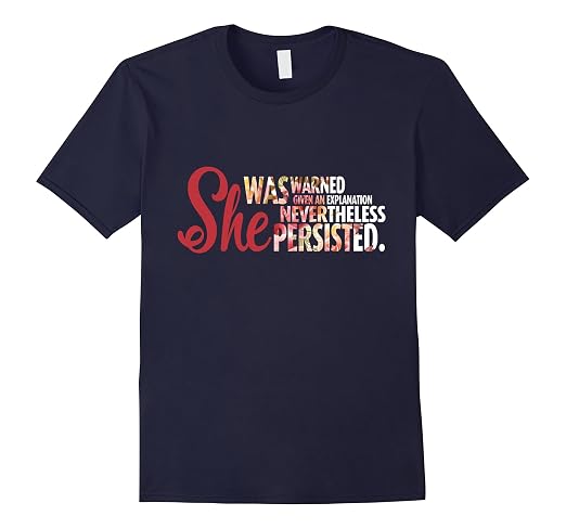 She was warned Nevertheless, She Persisted T-shirt