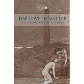 For Love of Matter: A Contemporary Panpsychism (Environ Philosophy Ethics)