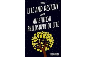 Life And Destiny And An Ethical Philosophy Of Life (2 Books)
