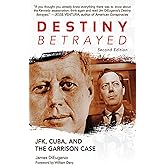 Destiny Betrayed: JFK, Cuba, and the Garrison Case