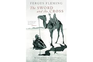 The Sword and the Cross: Two Men and an Empire of Sand