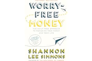Worry-Free Money: The guilt-free approach to managing your money and your life