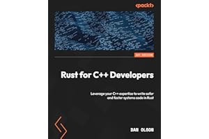 Rust for C++ Developers: Leverage your C++ expertise to write safer and faster systems code in Rust