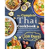 The Complete Thai Cookbook: 550 Days Easy & Popular Morning Meals, Soups, Seafoods, Appetizers, Desserts, Vegetables, Salads,