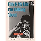 Danny Lyon: This Is My Life I’m Talking About