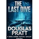 The Last Dive: A Chase Gordon Tropical Thriller Short Story (Chase Gordon Tropical Thrillers)