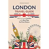 London Travel Guide: How to Travel London with Best Tips for First-Timers