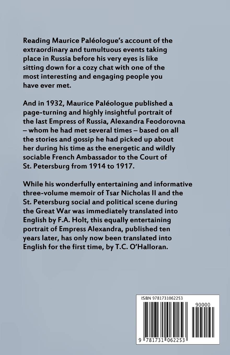 Amazon Com Empress Alexandra Memories Of The Imperial Russian Court 9781731062253 Paleologue Maurice O Halloran T C Books