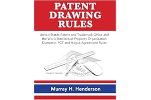 Patent Drawing Rules: Patent Drawing Rules of the United States Patent and Trademark Office and the World Intellectual Property Organization; ... on the Registrations of Industrial Designs