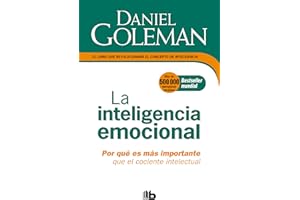 La Inteligencia emocional: Por qué es más importante que el cociente intelectual / Emotional Intelligence (Colección Daniel Goleman) (Spanish Edition)