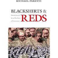 Blackshirts and Reds: Rational Fascism and the Overthrow of Communism