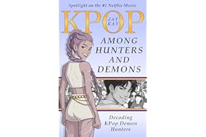 KPOP: AMONG HUNTERS AND DEMONS: Decoding KPop Demon Hunters