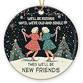 Friendship Christmas Ornament 2025 - Friendship Gifts for Friend Bestie BFF Soulmate, Friend Ornament for Women Men, We Will Be Friends Until We are Old, Ceramic Ornaments for Christmas Tree