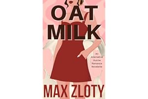 Oat Milk: An Alternative Hucow Romance Novelette (Alternative Milks)