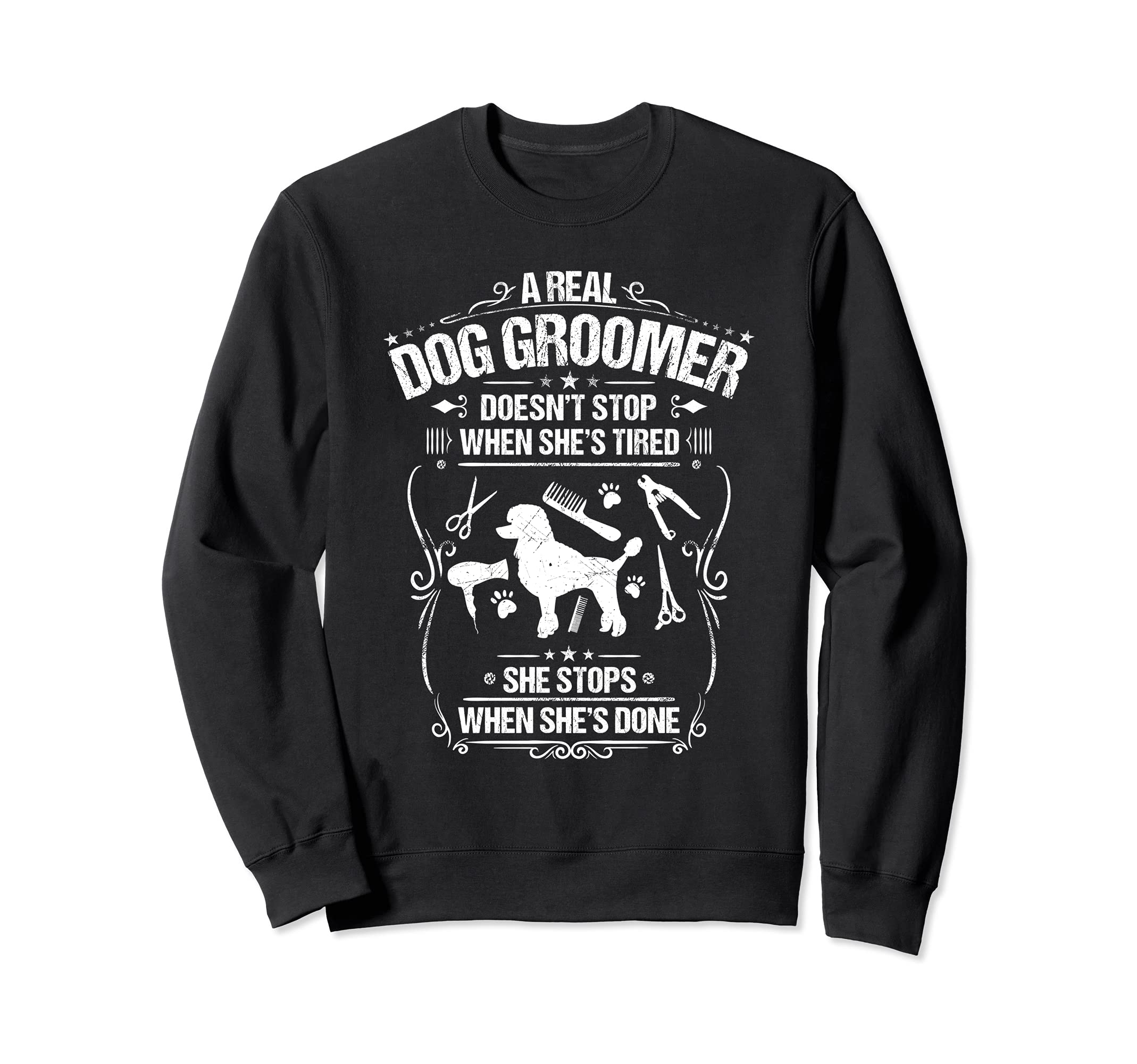 Dog Grooming When She's Done Dog Groomer Sweatshirt