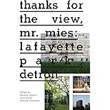 Thanks for the View, Mr. Mies: Lafayette Park, Detroit