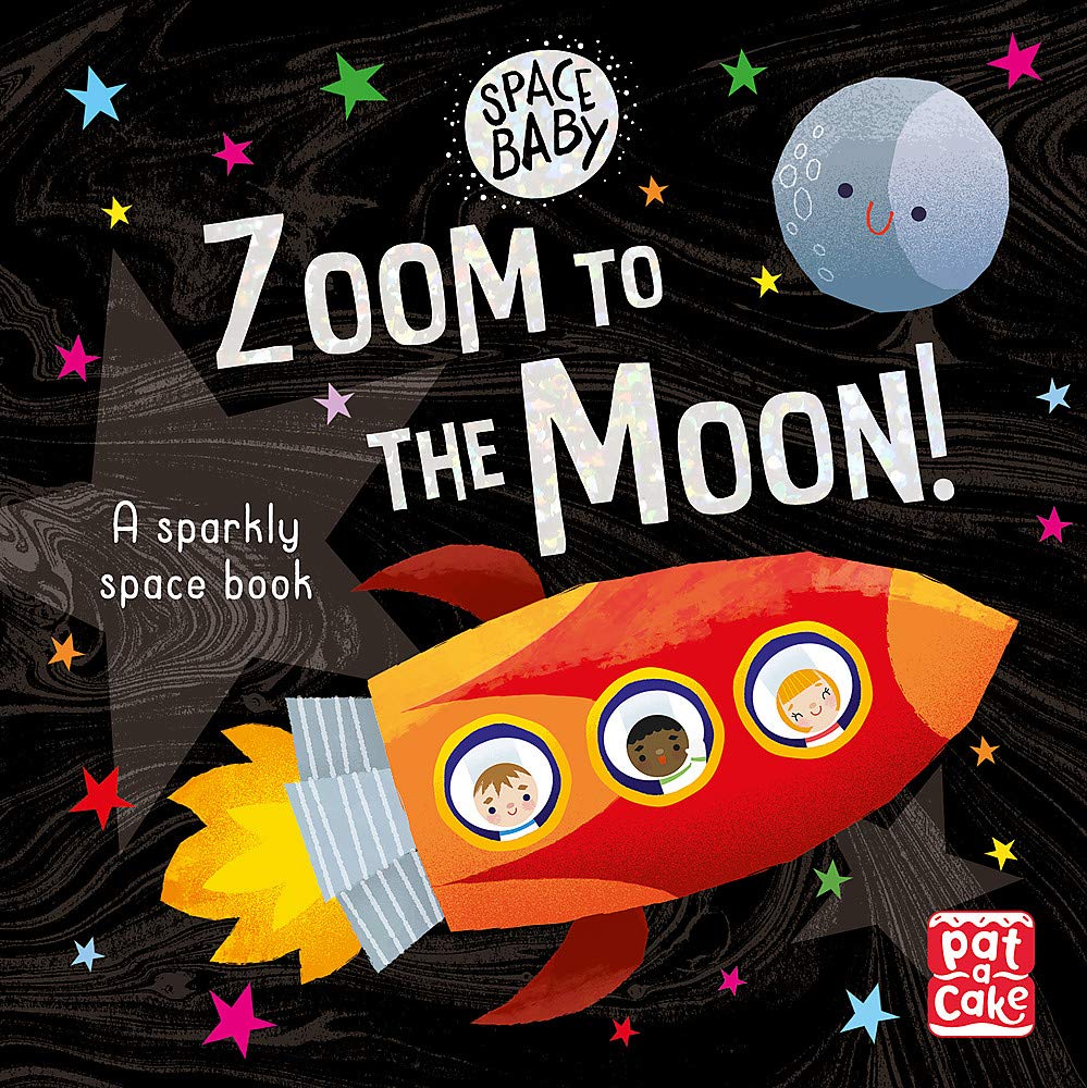 Zoom To The Moon A First Shiny Space Adventure Touch And Feel Board Book Amazon Co Uk Pat A Cake Uno Kat Books