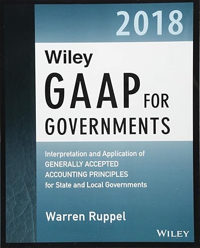 Download Wiley Gaap for Governments 2018: Interpretation and Application of Generally Accepted Accounting Principles for State and Local Governments PDF