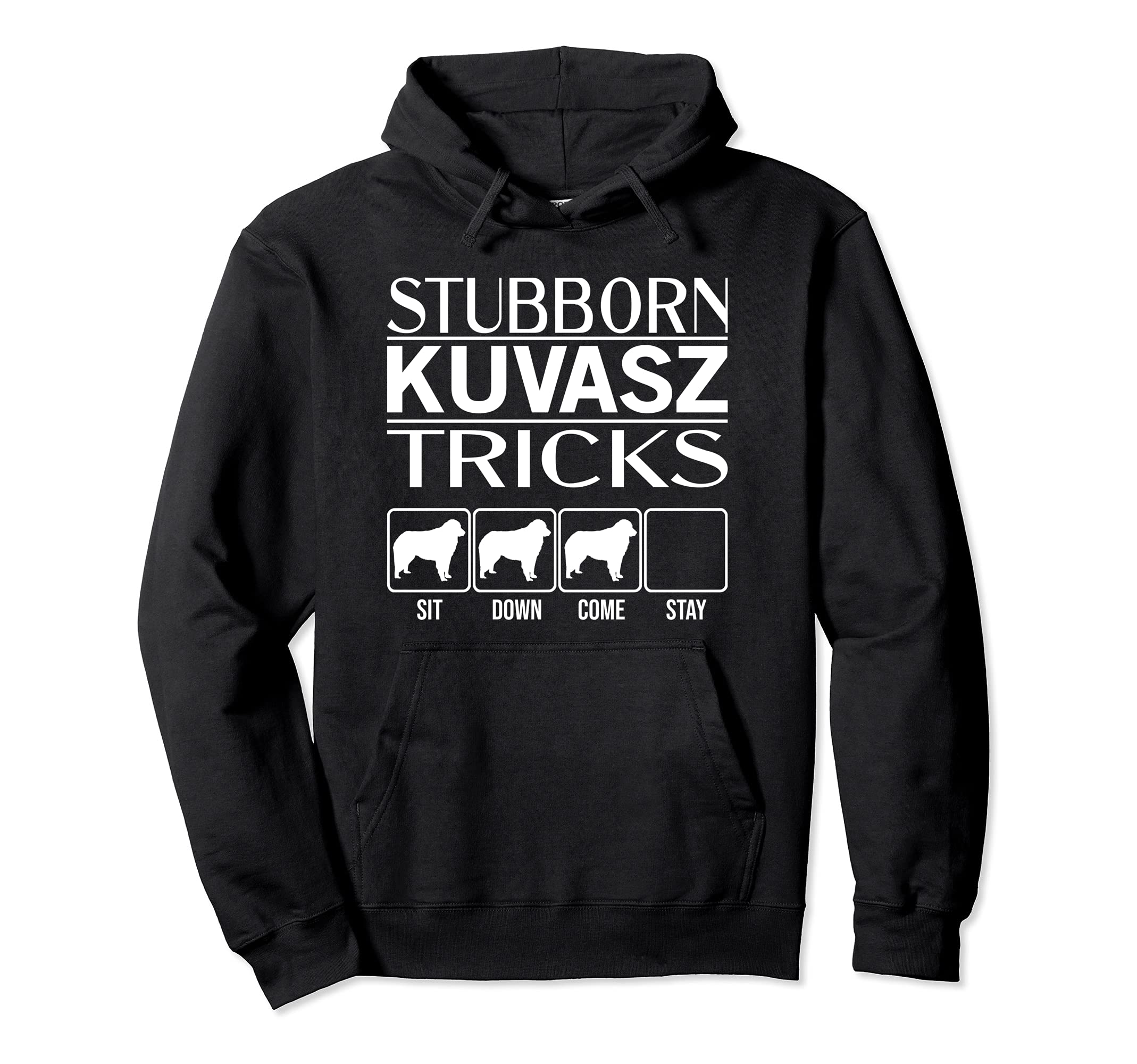 Stubborn Dog Tricks, funny dog gift idea, Funny Kuvasz Pullover Hoodie