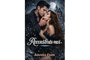 RECONSTRUIS-MOI: Une Dark Romance Enemies to Lovers psychologique (French Edition)